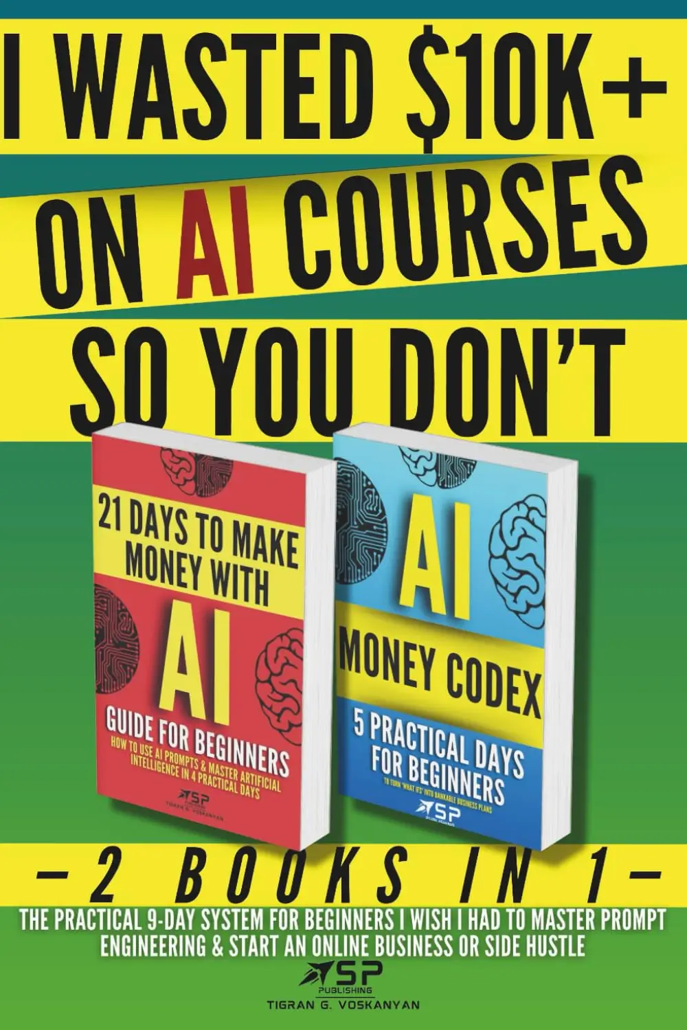 3 Cover of I WASTED $10K+ ON AI COURSES...